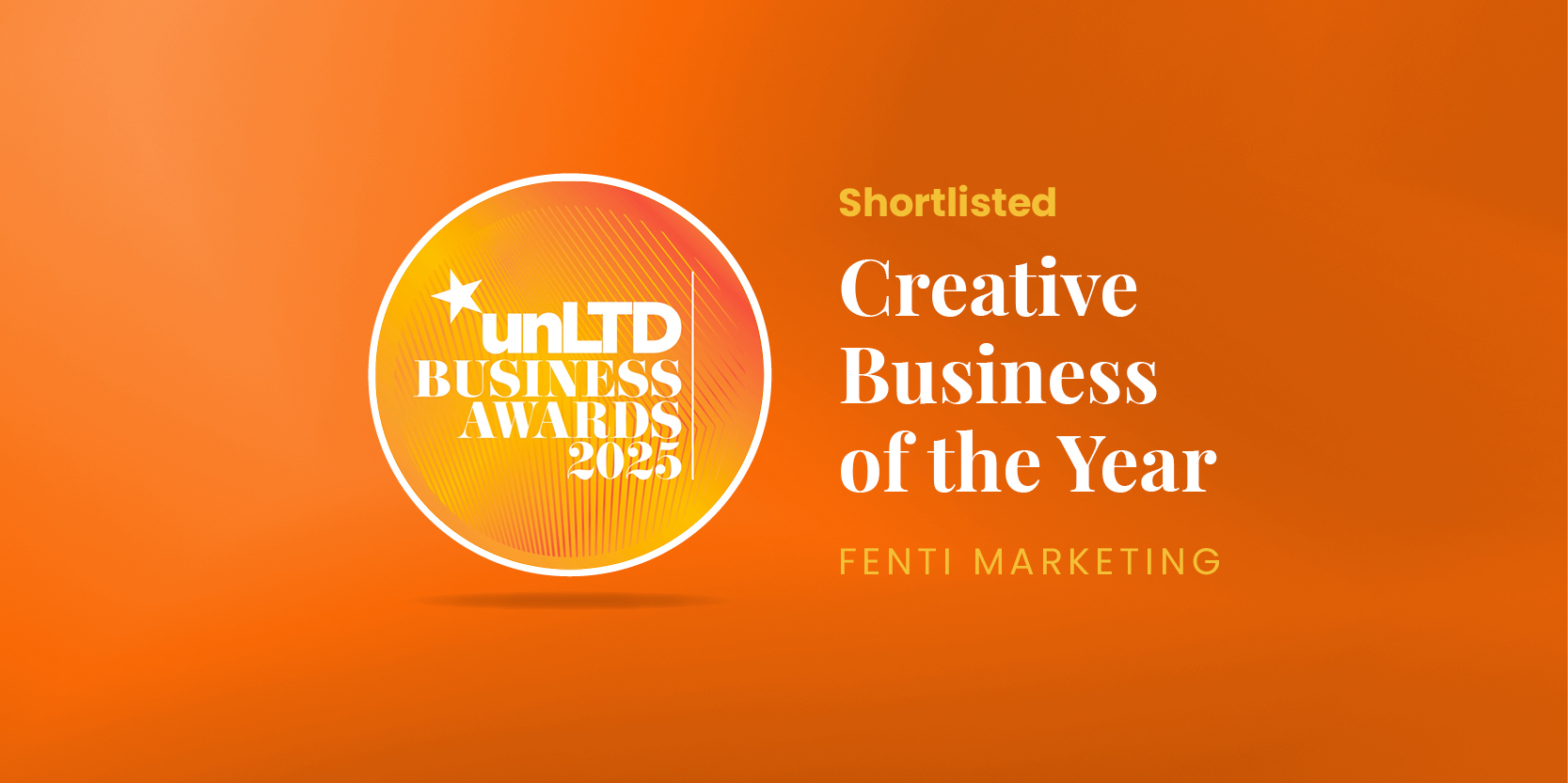 Fenti Shortlisted for Creative Business of the Year at the UNLTD Business Awards 2025 - Fenti Marketing